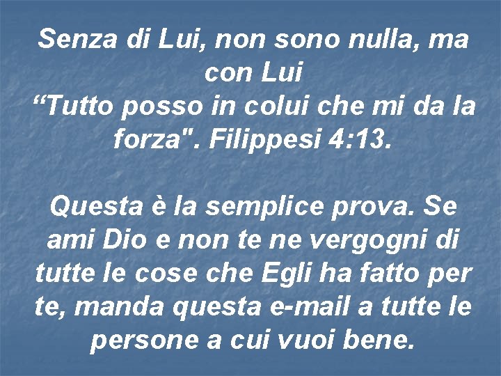 Senza di Lui, non sono nulla, ma con Lui “Tutto posso in colui che