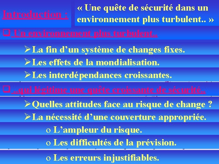  « Une quête de sécurité dans un Introduction : environnement plus turbulent. .