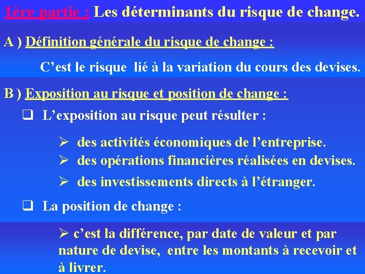 1ère partie : Les déterminants du risque de change. A ) Définition générale du