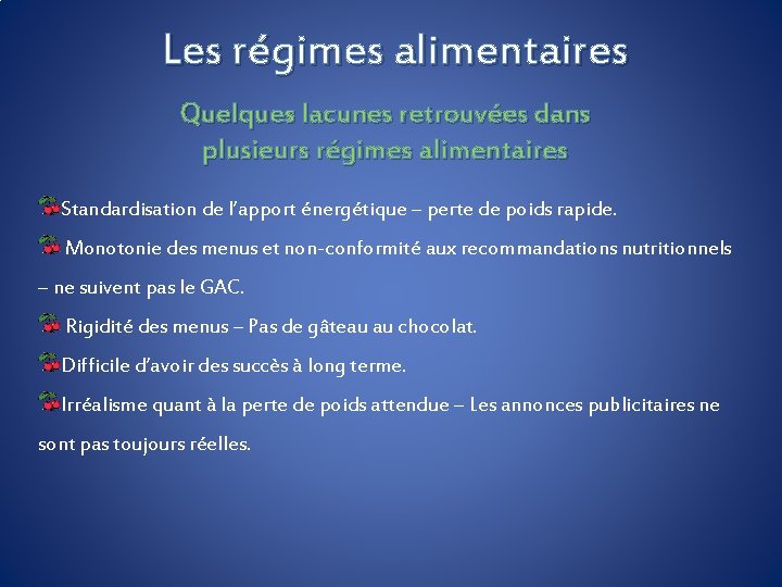 Les régimes alimentaires Quelques lacunes retrouvées dans plusieurs régimes alimentaires Standardisation de l’apport énergétique