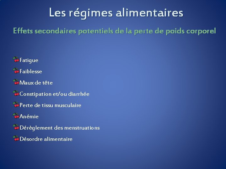 Les régimes alimentaires Effets secondaires potentiels de la perte de poids corporel Fatigue Faiblesse