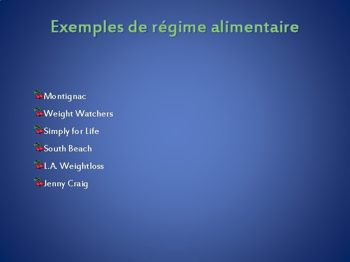 Exemples de régime alimentaire Montignac Weight Watchers Simply for Life South Beach L. A.