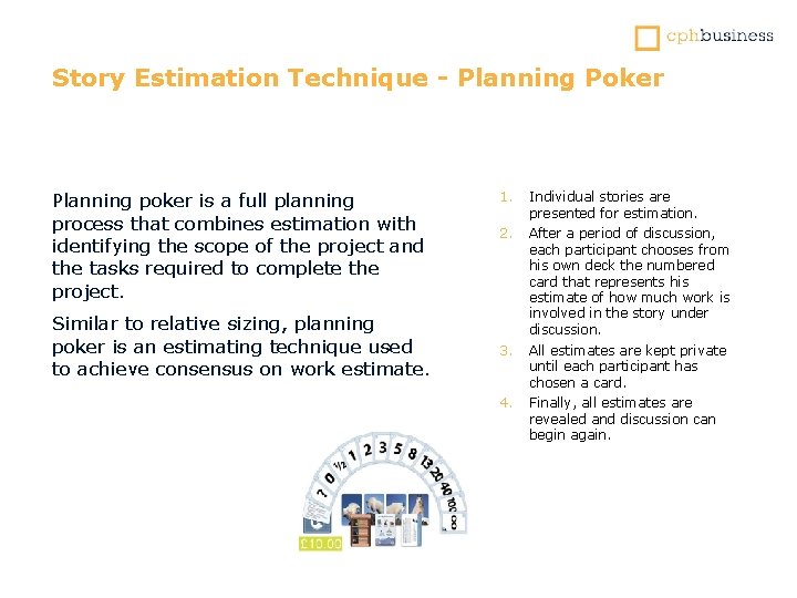 Story Estimation Technique - Planning Poker Planning poker is a full planning process that