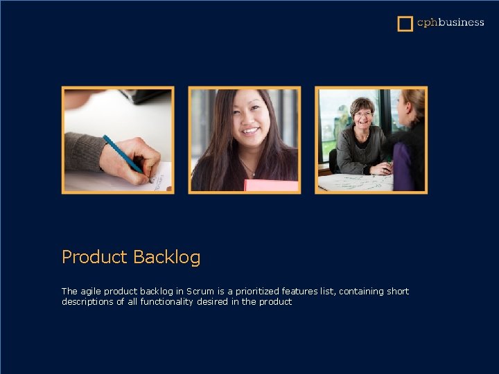 Product Backlog The agile product backlog in Scrum is a prioritized features list, containing