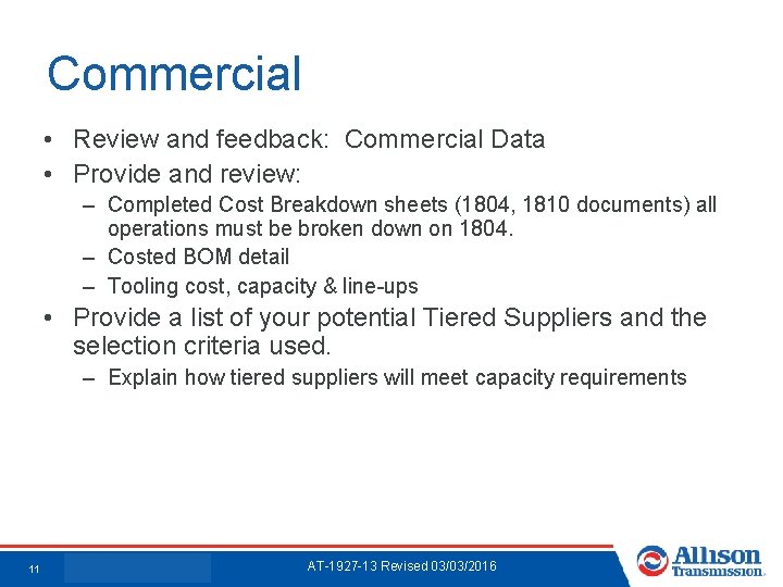 Commercial • Review and feedback: Commercial Data • Provide and review: – Completed Cost