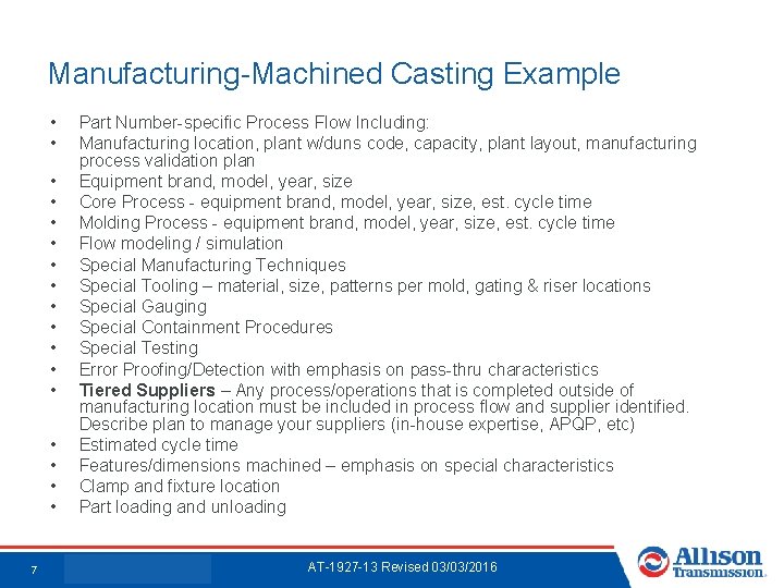 Manufacturing-Machined Casting Example • • • • • 7 Part Number-specific Process Flow Including: