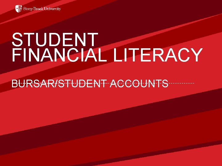 STUDENT FINANCIAL LITERACY ‘ BURSAR/STUDENT ACCOUNTS 