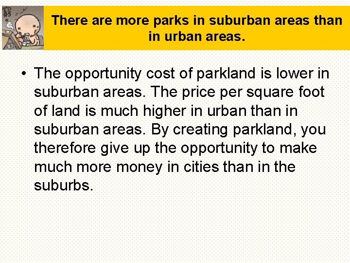 There are more parks in suburban areas than in urban areas. • The opportunity There are more parks in suburban areas than in urban areas. • The opportunity