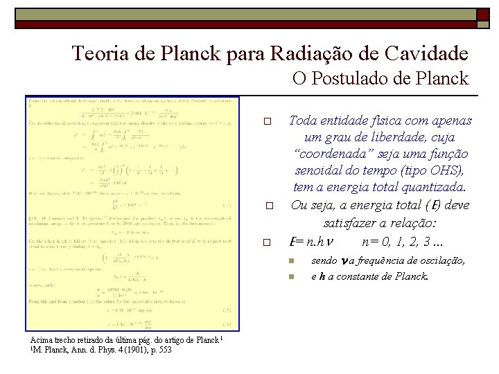 Teoria de Planck para Radiação de Cavidade O Postulado de Planck o o o