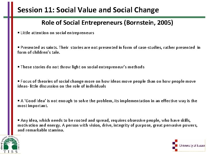 Session 11: Social Value and Social Change Role of Social Entrepreneurs (Bornstein, 2005) Little