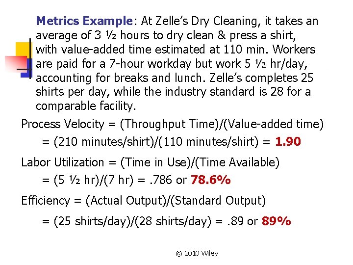 Metrics Example: At Zelle’s Dry Cleaning, it takes an average of 3 ½ hours