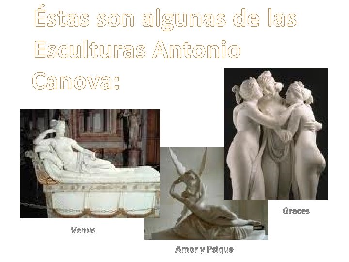 Éstas son algunas de las Esculturas Antonio Canova: 
