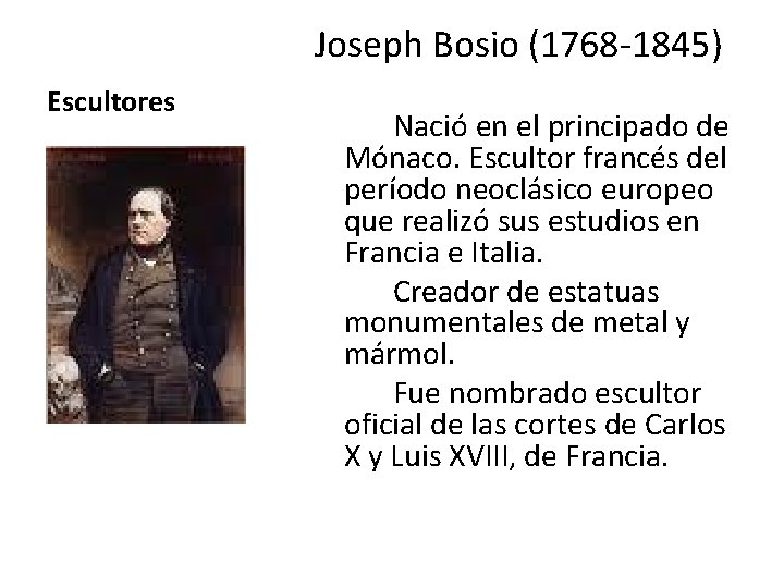 Joseph Bosio (1768 -1845) Escultores Nació en el principado de Mónaco. Escultor francés del