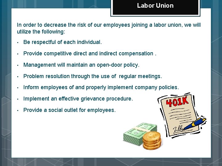 Labor Union In order to decrease the risk of our employees joining a labor