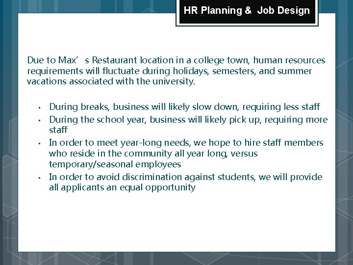 HR Planning & Job Design Due to Max’s Restaurant location in a college town,
