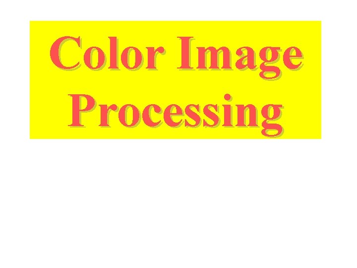 Color Image Processing 