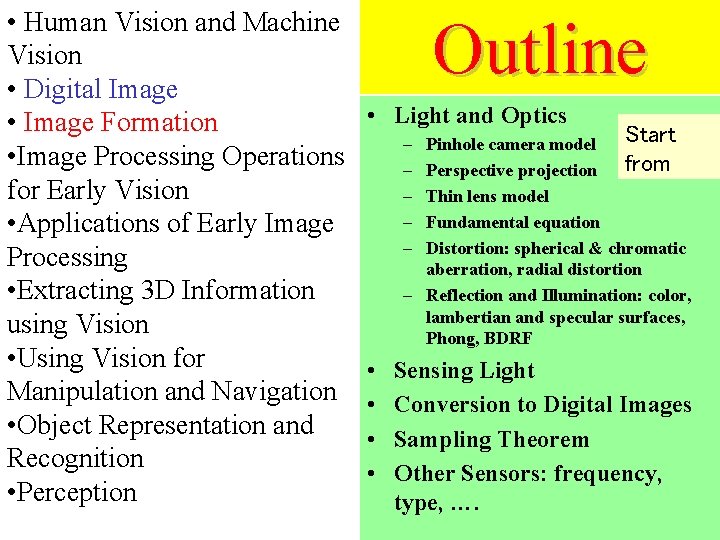  • Human Vision and Machine Vision • Digital Image • Image Formation •