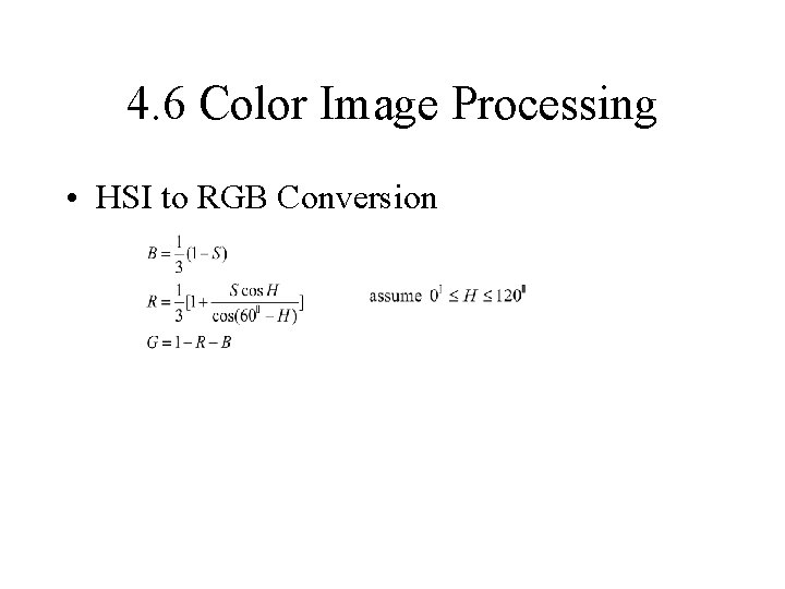 4. 6 Color Image Processing • HSI to RGB Conversion 