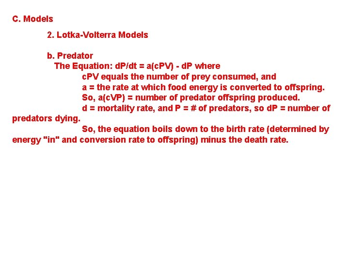 C. Models 2. Lotka-Volterra Models b. Predator The Equation: d. P/dt = a(c. PV)