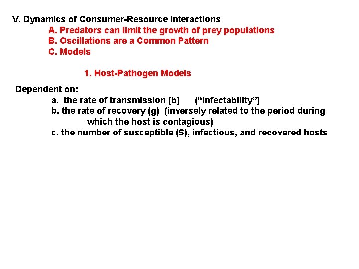V. Dynamics of Consumer-Resource Interactions A. Predators can limit the growth of prey populations