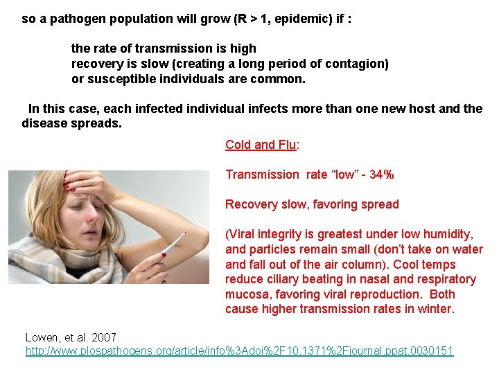 so a pathogen population will grow (R > 1, epidemic) if : the rate