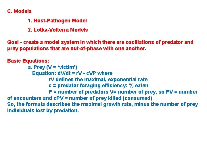C. Models 1. Host-Pathogen Model 2. Lotka-Volterra Models Goal - create a model system