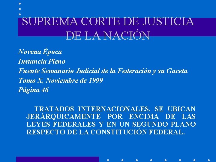 SUPREMA CORTE DE JUSTICIA DE LA NACIÓN Novena Época Instancia Pleno Fuente Semanario Judicial