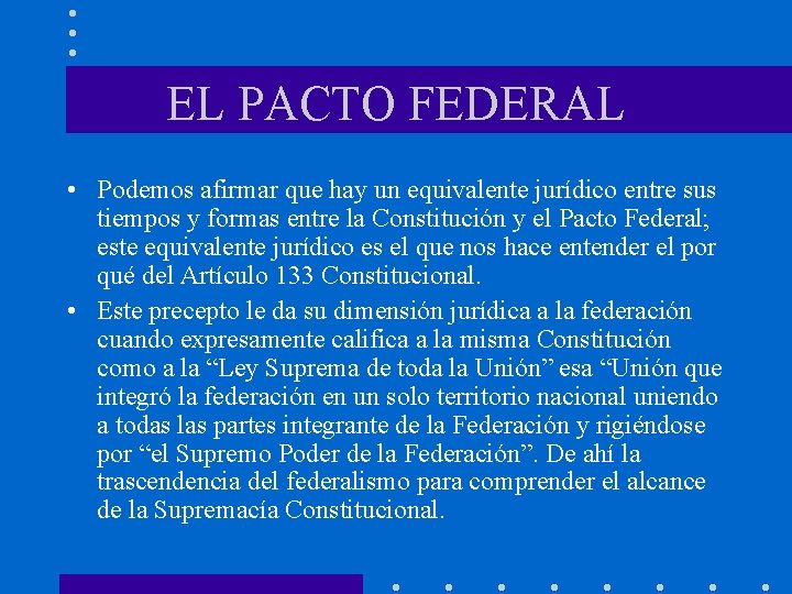 EL PACTO FEDERAL • Podemos afirmar que hay un equivalente jurídico entre sus tiempos