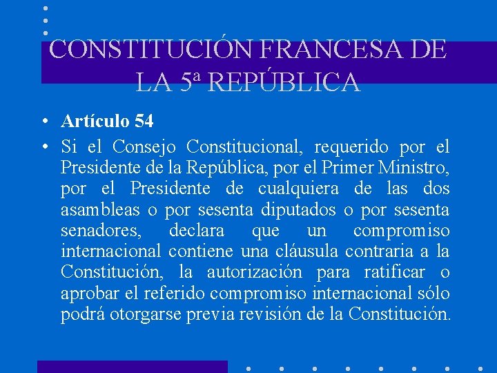 CONSTITUCIÓN FRANCESA DE LA 5ª REPÚBLICA • Artículo 54 • Si el Consejo Constitucional,