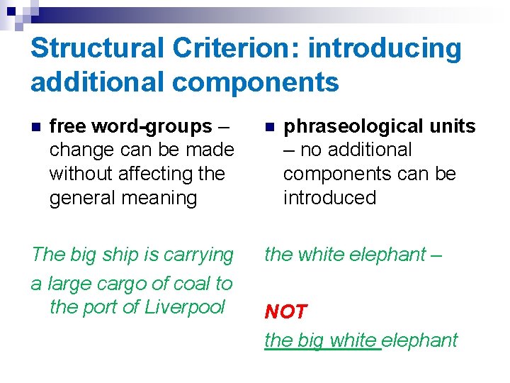 Structural Criterion: introducing additional components n free word-groups – change can be made without