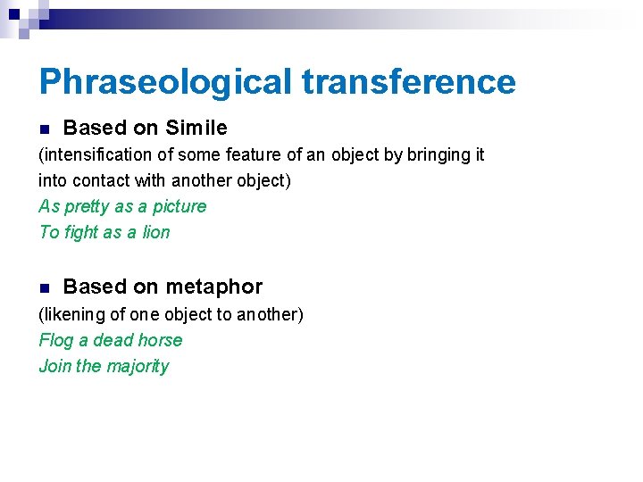 Phraseological transference n Based on Simile (intensification of some feature of an object by