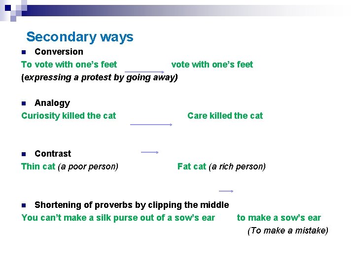 Secondary ways Conversion To vote with one’s feet (expressing a protest by going away)