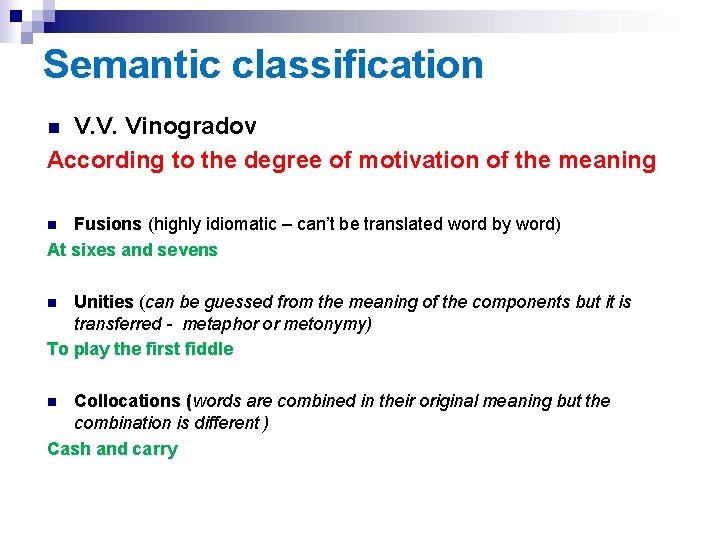 Semantic classification V. V. Vinogradov According to the degree of motivation of the meaning