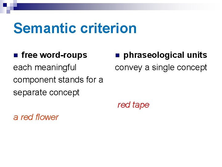 Semantic criterion free word-roups each meaningful component stands for a separate concept n phraseological