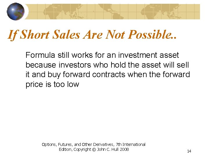 If Short Sales Are Not Possible. . Formula still works for an investment asset