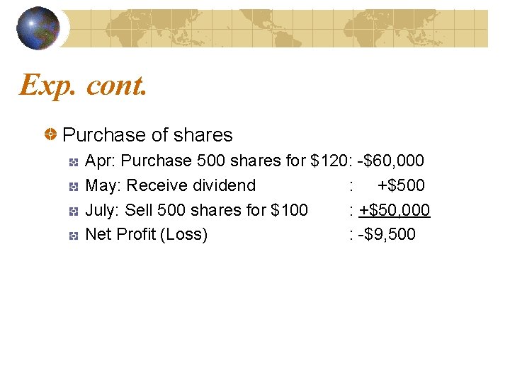 Exp. cont. Purchase of shares Apr: Purchase 500 shares for $120: -$60, 000 May: