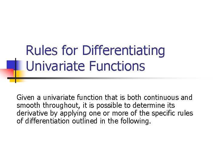 Rules for Differentiating Univariate Functions Given a univariate function that is both continuous and