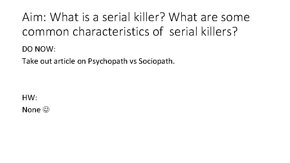 Aim: What is a serial killer? What are some common characteristics of serial killers?