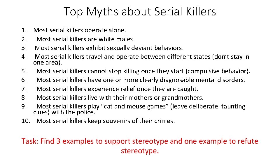 Top Myths about Serial Killers 1. 2. 3. 4. 5. 6. 7. 8. 9.