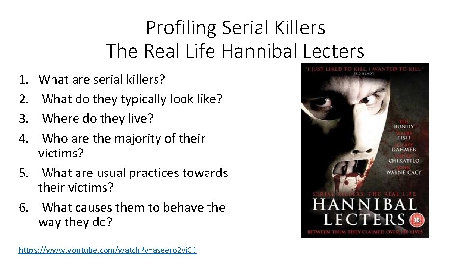 Profiling Serial Killers The Real Life Hannibal Lecters 1. 2. 3. 4. What are