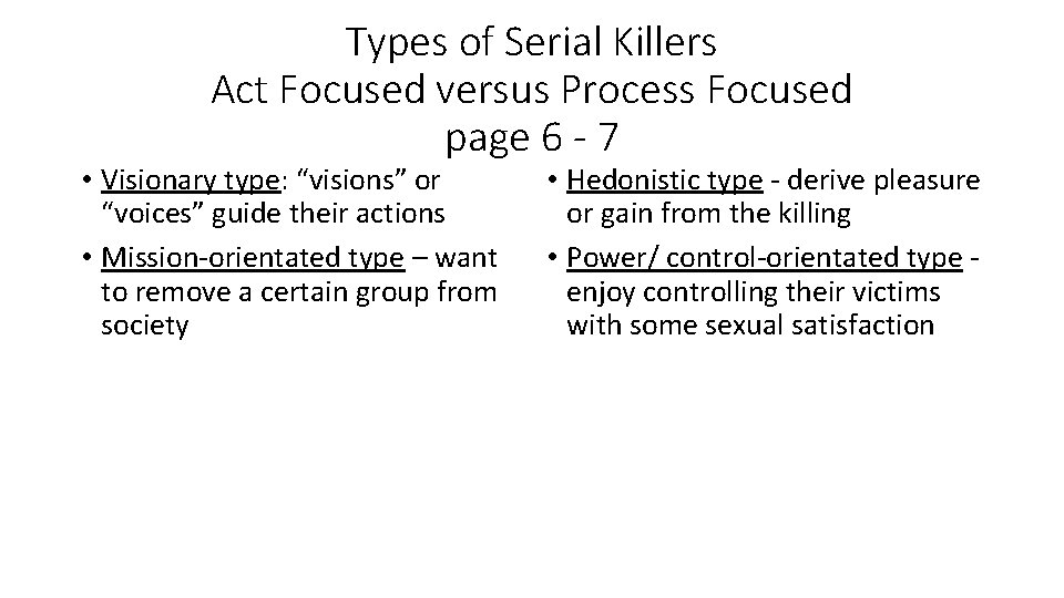 Types of Serial Killers Act Focused versus Process Focused page 6 - 7 •