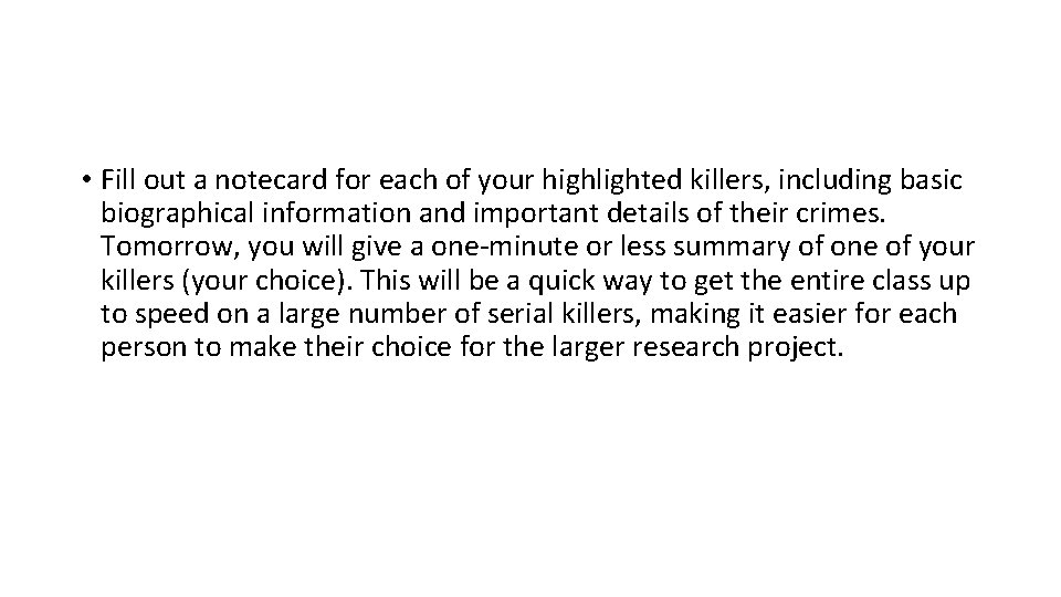  • Fill out a notecard for each of your highlighted killers, including basic