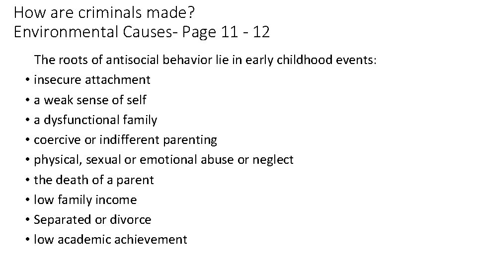 How are criminals made? Environmental Causes- Page 11 - 12 The roots of antisocial