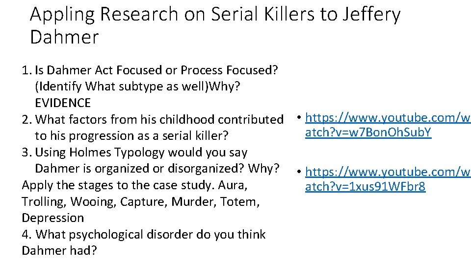 Appling Research on Serial Killers to Jeffery Dahmer 1. Is Dahmer Act Focused or