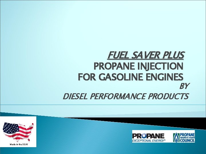 FUEL SAVER PLUS PROPANE INJECTION FOR GASOLINE ENGINES BY DIESEL PERFORMANCE PRODUCTS Made in