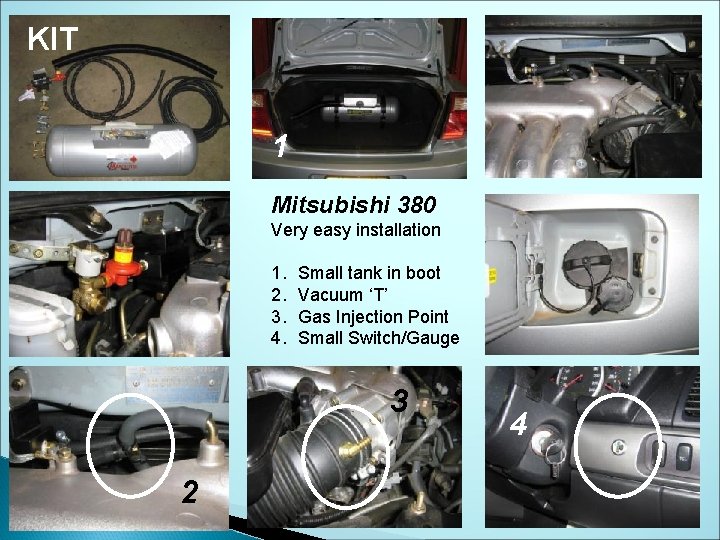 KIT 1 Mitsubishi 380 Very easy installation 1. 2. 3. 4. Small tank in