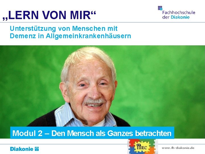 „LERN VON MIR“ Unterstützung von Menschen mit Demenz in Allgemeinkrankenhäusern Modul 2 – Den