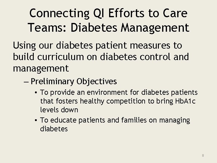 Connecting QI Efforts to Care Teams: Diabetes Management Using our diabetes patient measures to