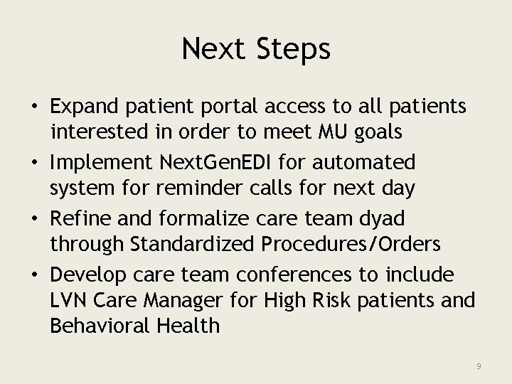 Next Steps • Expand patient portal access to all patients interested in order to