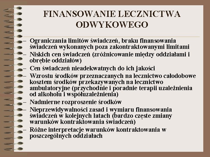 FINANSOWANIE LECZNICTWA ODWYKOWEGO – Ograniczania limitów świadczeń, braku finansowania świadczeń wykonanych poza zakontraktowanymi limitami